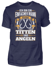 Einfacher Mann mag Titten und Angeln  - Herren Shirt - Shirtfisch