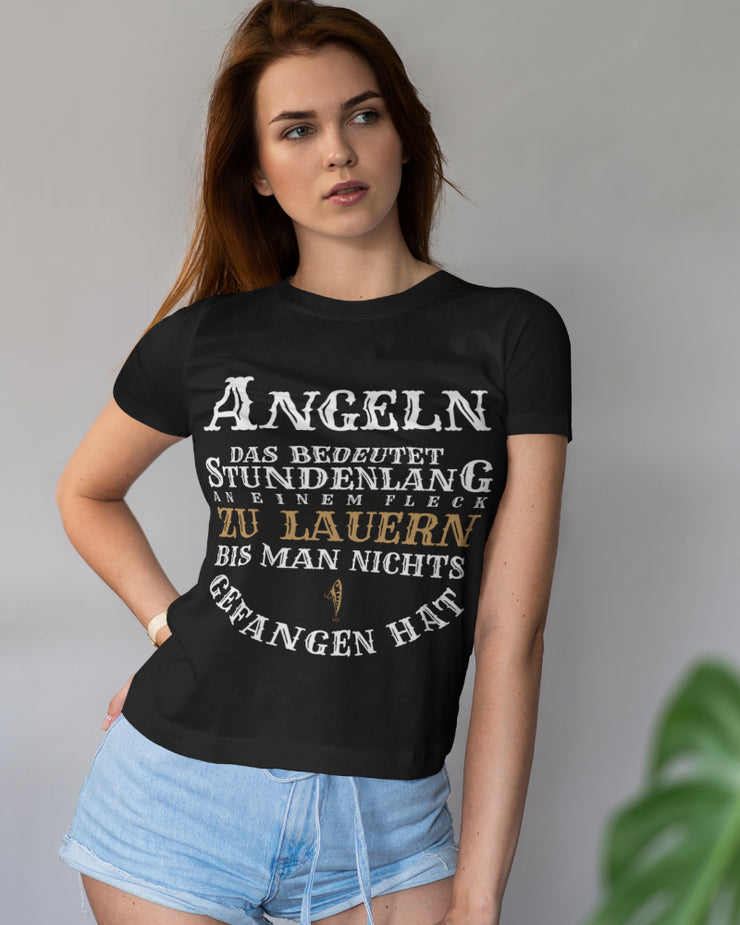 Angeln das bedeutet Stundenlang lauern  - Damenshirt - Shirtfisch