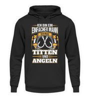 Einfacher Mann mag Titten und Angeln  - Unisex Kapuzenpullover Hoodie - Shirtfisch