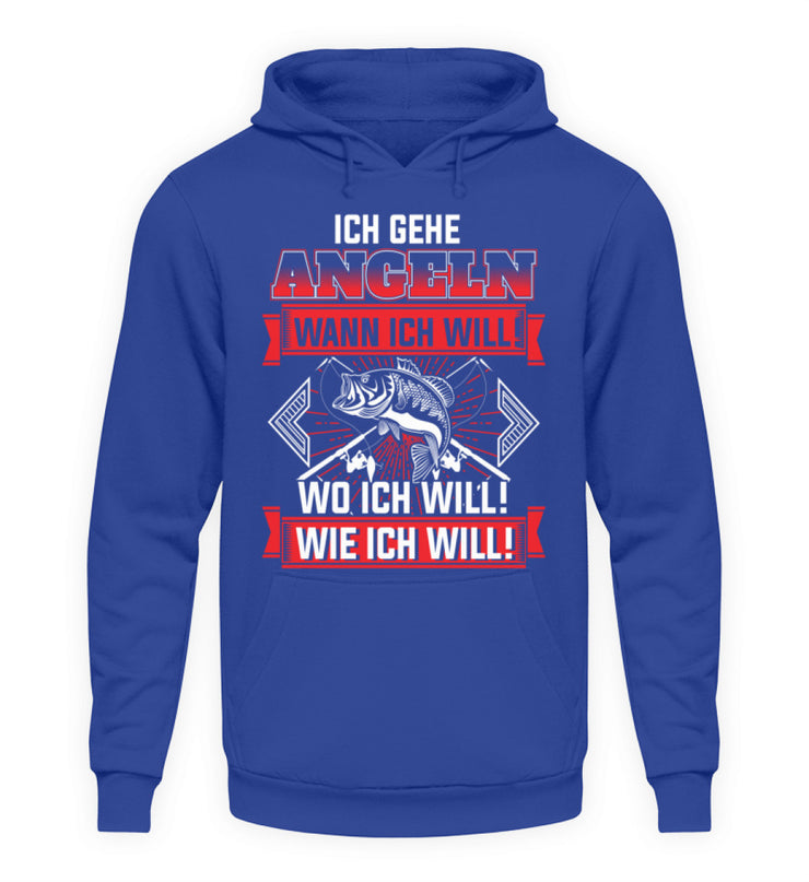 Ich gehe Angeln wann ich will  - Unisex Kapuzenpullover Hoodie - Shirtfisch