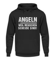 Angeln weil Menschen scheiße sind  - Unisex Kapuzenpullover Hoodie - Shirtfisch