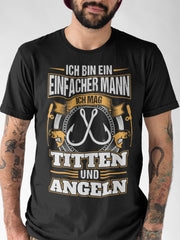 Einfacher Mann mag Titten und Angeln  - Herren Shirt - Shirtfisch